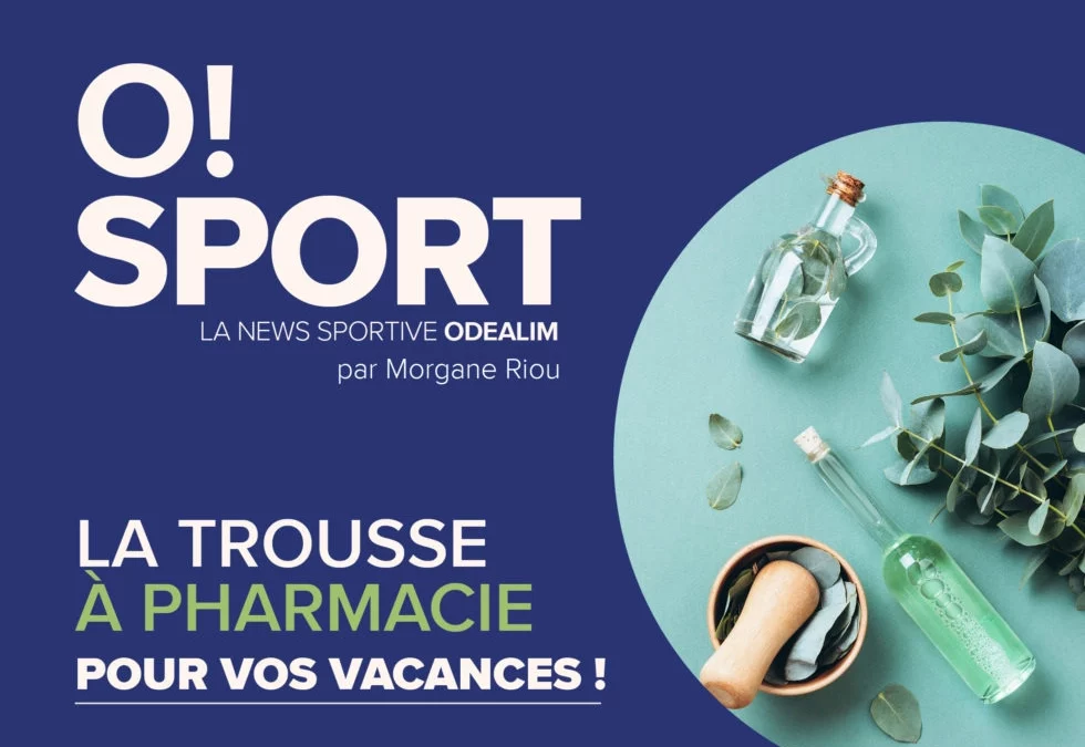 O!SPORT #11 – Trousse à Pharmacie et Huiles Essentielles