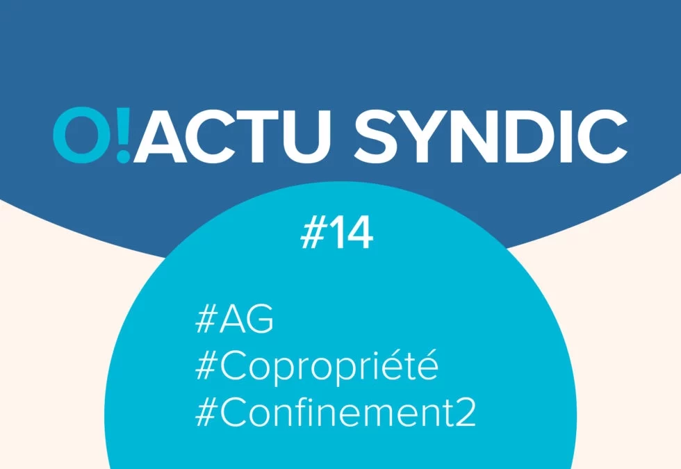 O ! Syndic #14 – Gestion de copropriété et confinement (épisode 2)