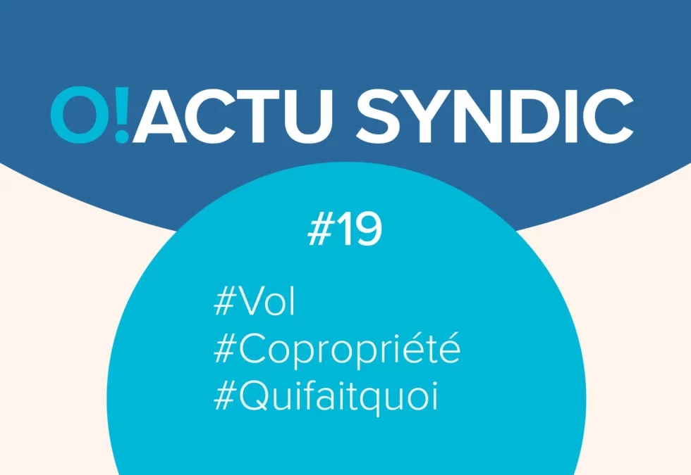 O ! Syndic #19 – Que faire en cas de vol dans la copro ?