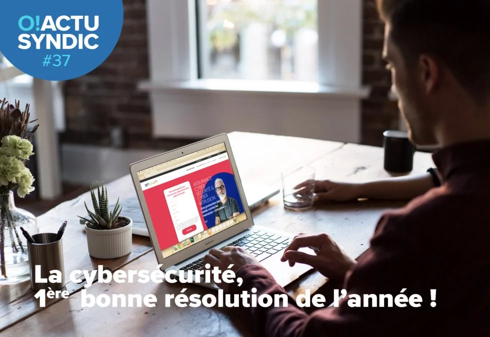 O ! Syndic #37 – LA GARANTIE CYBERSÉCURITÉ