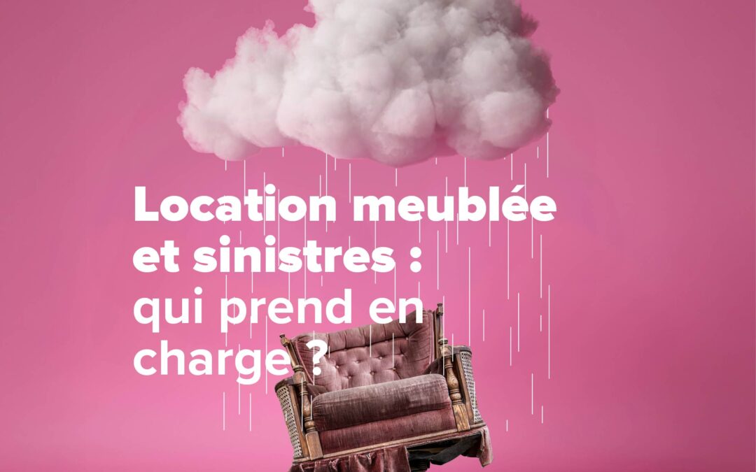 Location meublé et sinistre